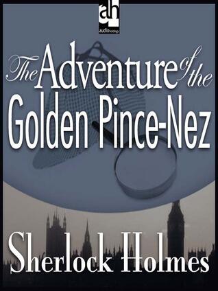 The Adventure of the Golden Pince-Nez