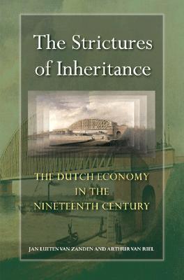 The Strictures of Inheritance: The Dutch Economy in the Nineteenth Century