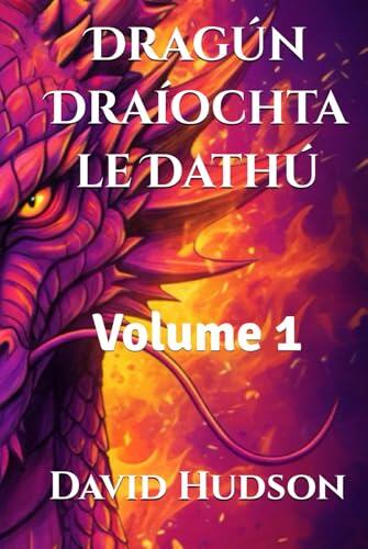 Dragún Draíochta le Dathú: Volume 1 (Draic Mhagicí le Dathú: 3 Imleabhar le Cinn Draic Mhionchruinnithe do Dhaoine Fásta agus do Leanaí)