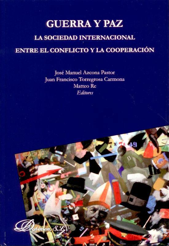 Guerra y Paz: La Sociedad Internacional Entre el Conflicto y la Cooperación