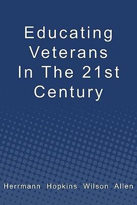 Educating Veterans In The 21st Century