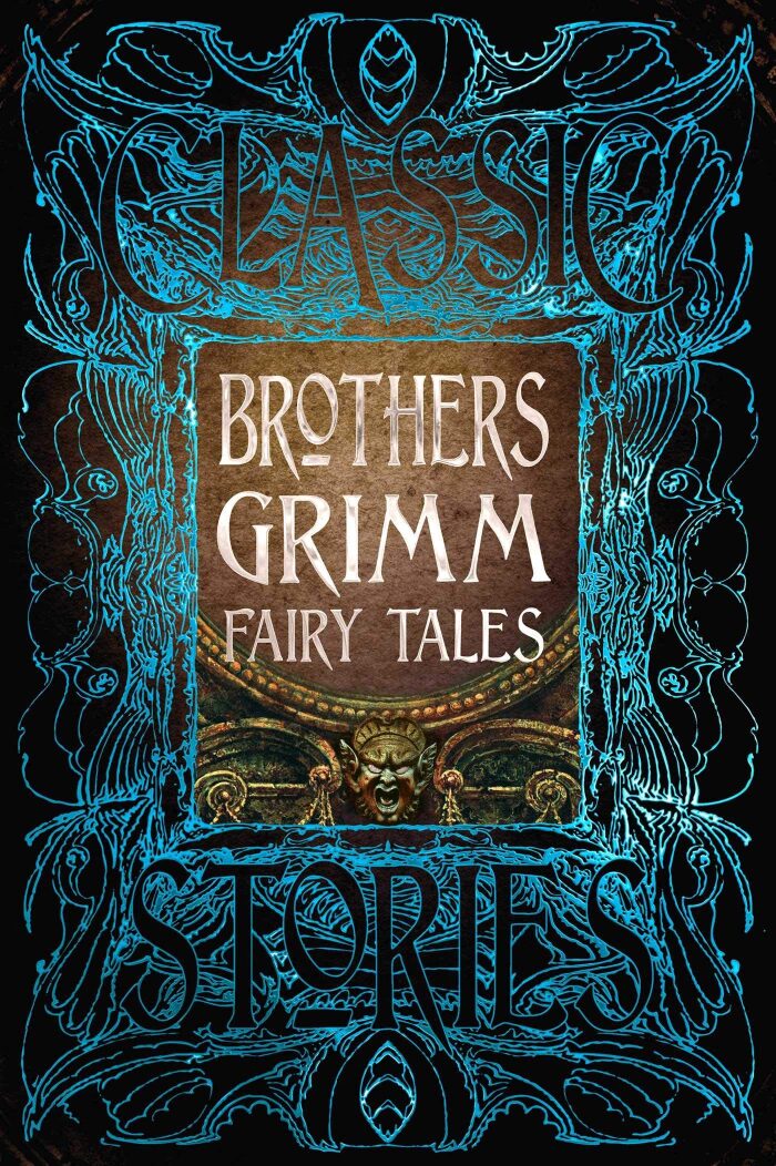 Grimm's Fairy Tales: The Complete Fairy Tales of the Brothers Grimm