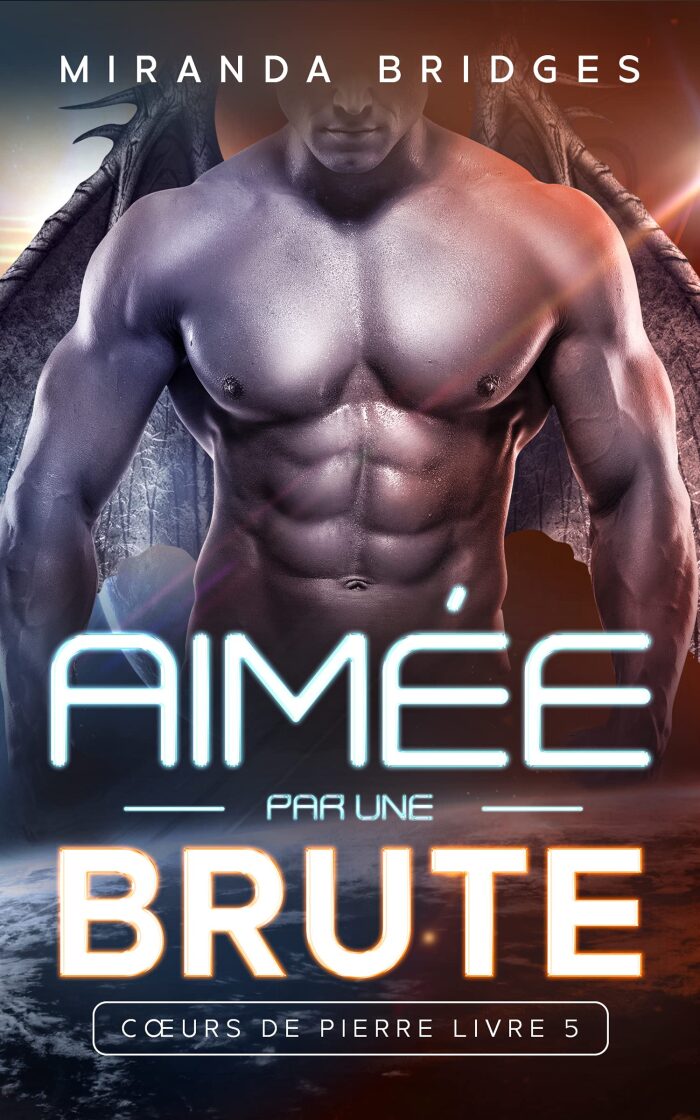 Aimée par une brute (Cœurs de pierre t. 5)