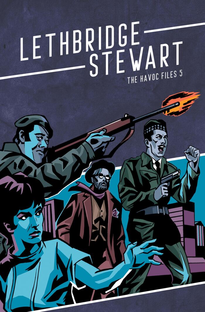 Lethbridge-Stewart: The HAVOC Files 5