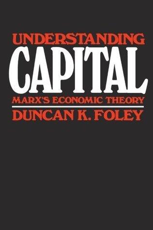 Understanding Capital: Marx's Economic Theory