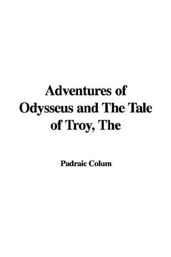 The Adventures of Odysseus And the Tale of Troy