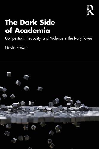The Dark Side of Academia: Competition, Inequality, and Violence in the Ivory Tower