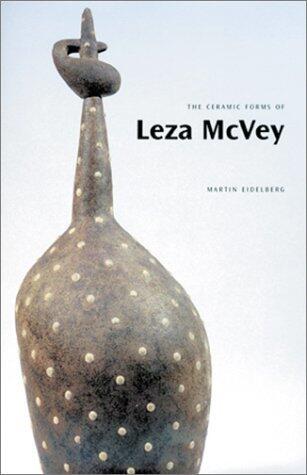 The Ceramic Forms of Leza McVey