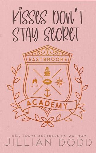 Kisses Don't Stay Secret (Eastbrooke Academy (Deutsch) 3)