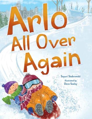 Arlo All Over Again: A story about making new friends
