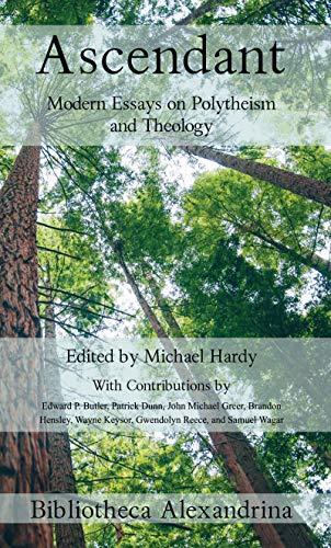 Ascendant: Modern Essays on Polytheism and Theology