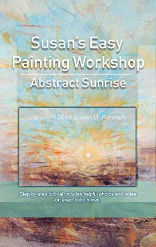 Susan's Easy Painting Workshop: Painting an Abstract Ocean Sunrise: Step-by-Step Tutorial Painting Demonstration with Color Mixing Notes