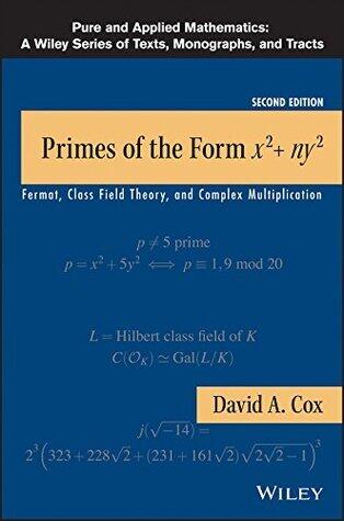 Primes of the Form x2 + ny2: Fermat, Class Field Theory, and Complex Multiplication