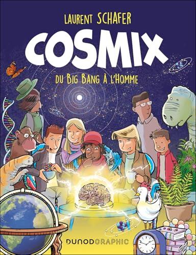 Cosmix - Du Big Bang à L'Homme (Dunod Graphic)