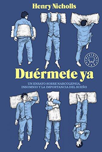 Duérmete Ya: Un Ensayo sobre la Narcolepsia, Insomnio y la Importancia del Sueño