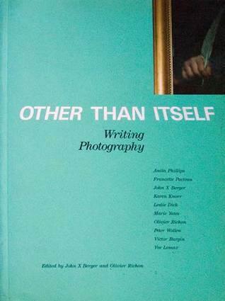 Other Than Itself: Writing Photography