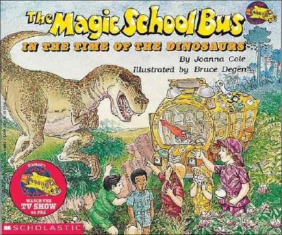 The Magic School Bus in the Time of the Dinosaurs [MSB-MSB IN THE TIME OF THE DIN]