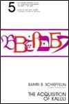 The Acquisition of Kaluli: The Crosslinguistic Study of Language Acquisition, Volume 1, Chapter 4