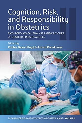 The Anthropology of Obstetrics and Obstetricians: The Practice, Maintenance, and Reproduction of a Biomedical Profession