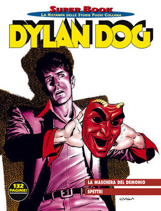 Dylan Dog Super Book n. 10: La maschera del demonio - Spettri