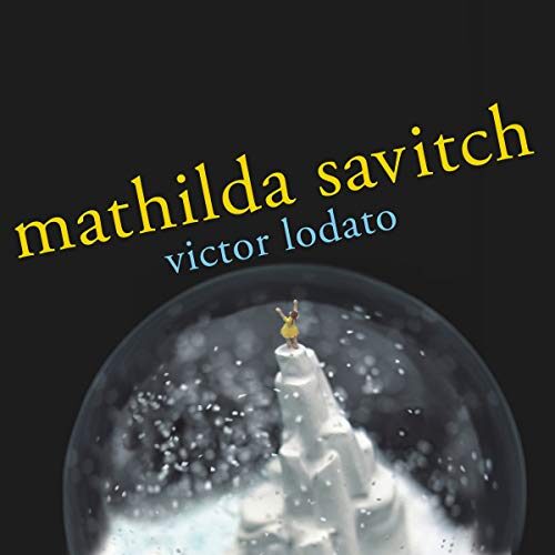 Mathilda Savitch: A Novel