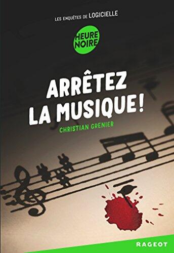 Arrêtez la musique !: Les enquêtes de Logicielle