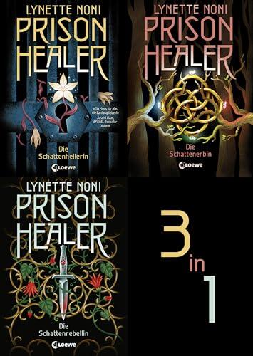Prison Healer Bundle: Die Schattenheilerin. Die Schattenrebellin. Die Schattenerbin.