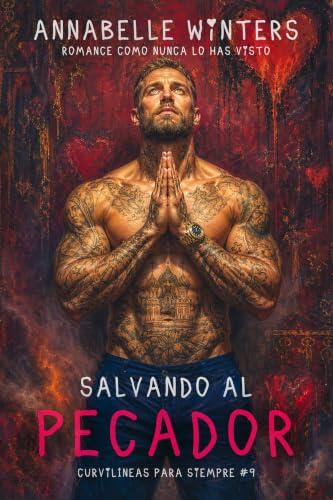 Salvando al pecador (Curvilíneas para siempre: novelas cortas de romance instantáneo nº 9)