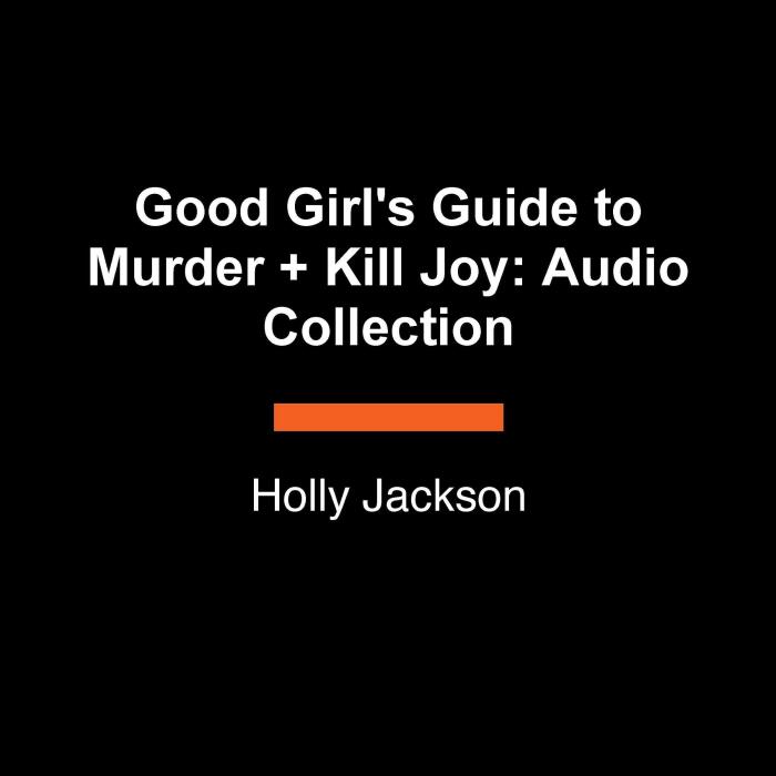 A Good Girl's Guide to Murder + Kill Joy: Audio Collection