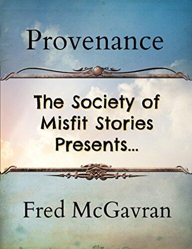 The Society of Misfit Stories Presents:Provenance