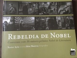 Rebeldia de Nobel - Conversas com 16 autores prêmios Nobel de Literatura