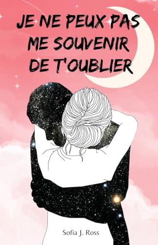 Je Ne Peux Pas Me Souvenir De T'Oublier