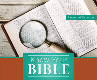 Know Your Bible Perpetual Calendar: 365 Days of Explanation and Inspiration from the Two-Million-Copy Bestseller