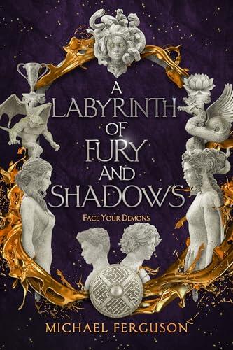 A Labyrinth of Fury and Shadows: Face Your Demons
