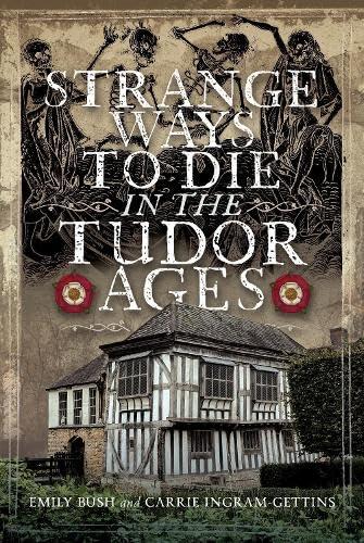 Strange Ways To Die in the Tudor Ages