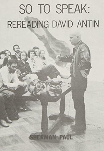 So to speak: Rereading David Antin