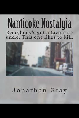 Nanticoke Nostalgia: Everybody's got a favourite uncle. This one likes to kill.