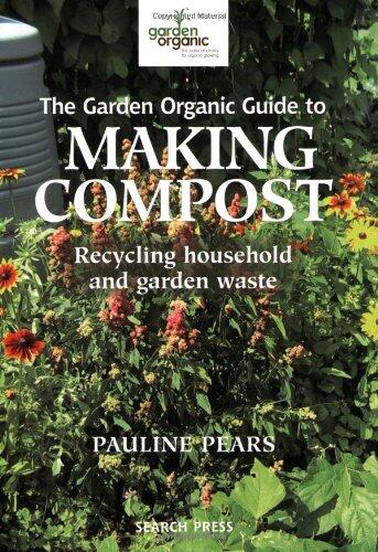 The Garden Organic Guide to Making Compost