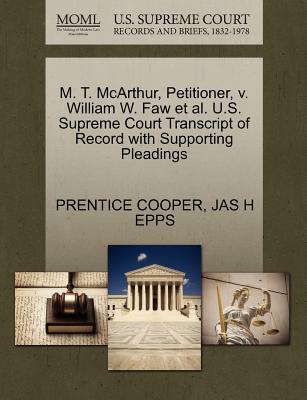 M. T. McArthur, Petitioner, v. William W. Faw et al. U.S. Supreme Court Transcript of Record with Supporting Pleadings