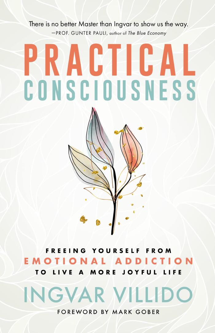 Practical Consciousness: Freeing Yourself from Emotional Addiction