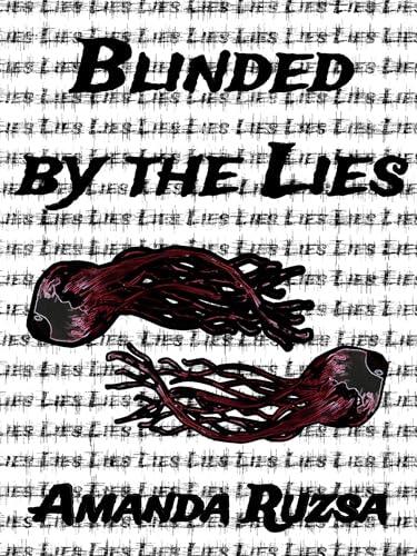 Blinded by the Lies