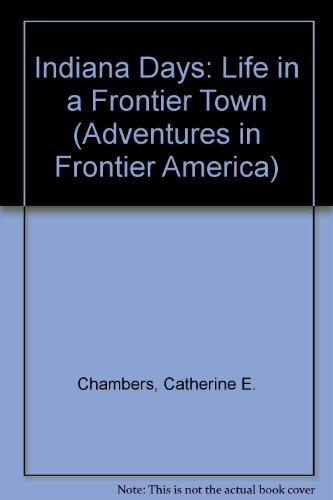 Indiana Days: Life in a Frontier Town