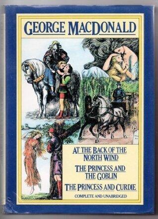 At the Back of the North Wind; The Princess and the Goblin; The Princess and Curdie
