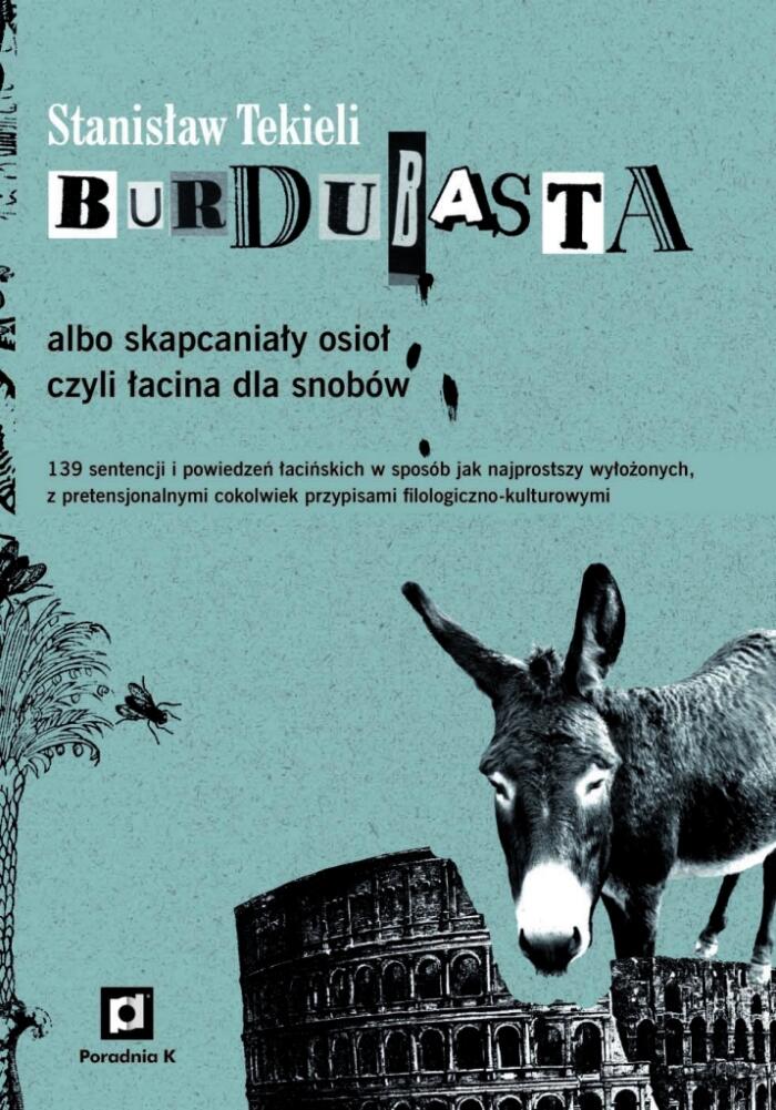 Burdubasta albo skapcaniały osioł, czyli łacina dla snobów