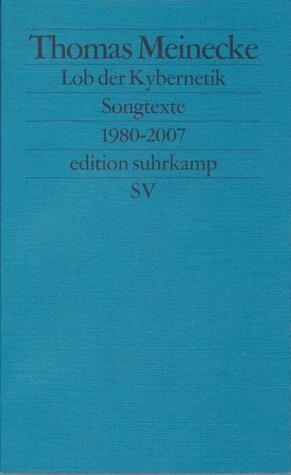 Lob der Kybernetik: Songtexte 1980 - 2007