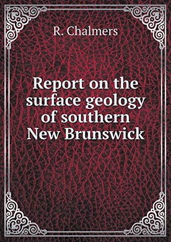Report on the surface geology of southern New Brunswick