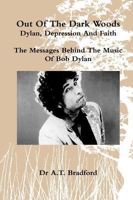 Out of the Dark Woods: Dylan, Depression and Faith