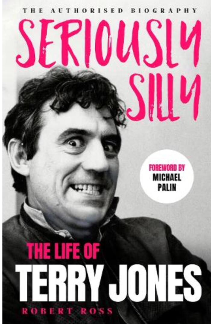 Seriously Silly: The Life of Terry Jones