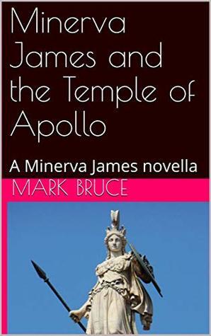 Minerva James and the Temple of Apollo: A Minerva James novella