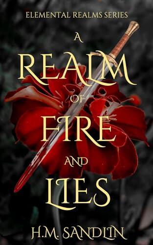 A Realm Of Fire And Lies: An epic fantasy adventure